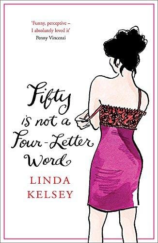 Fifty is Not a Four-Letter Word by Kelsey, Linda