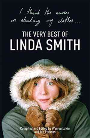 The Very Best of Linda Smith: I Think The Nurses Are Stealing My Clothes