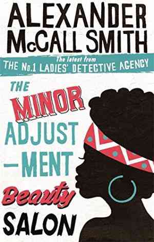 The Minor Adjustment Beauty Salon (No. 1 Ladies Detective Agency, #14)