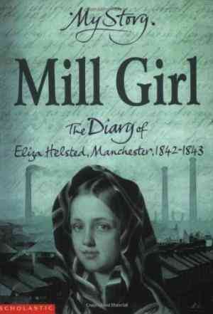 Mill Girl: The Diary of Eliza Helsted, Manchester, 1842-1843
