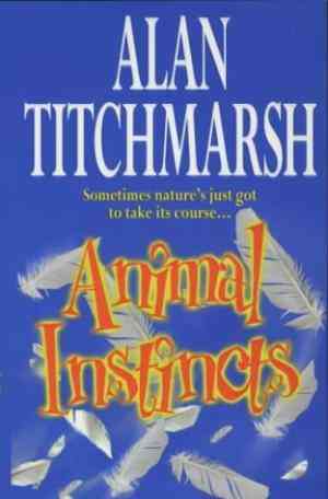 Animal Instincts by Alan Titchmarsh