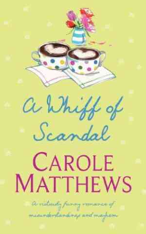 A Whiff of Scandal by Carole Matthews