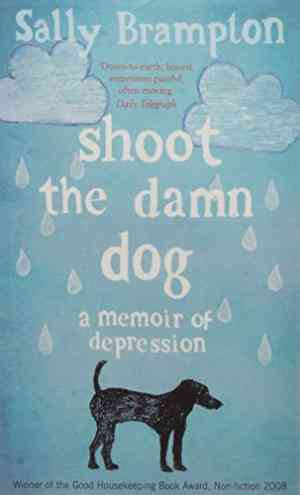 Shoot The Damn Dog   A Memoir Of Depression