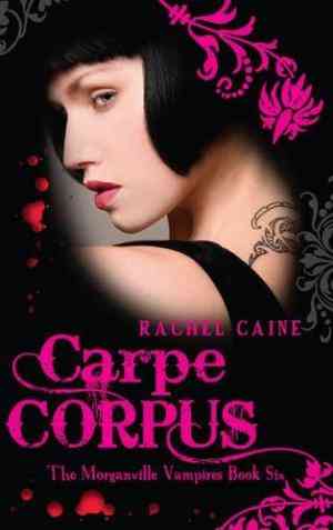 Carpe Corpus (The Morganville Vampires, #6)