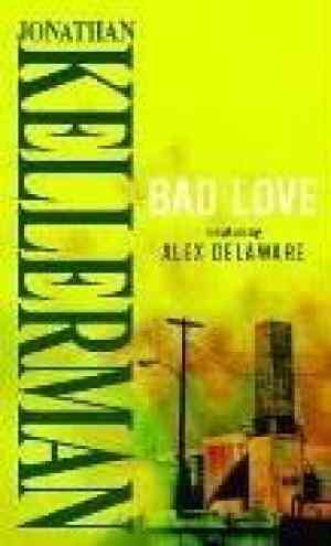 Bad Love (Alex Delaware, #8)