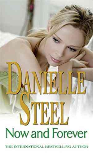 Now and Forever. Danielle Steel