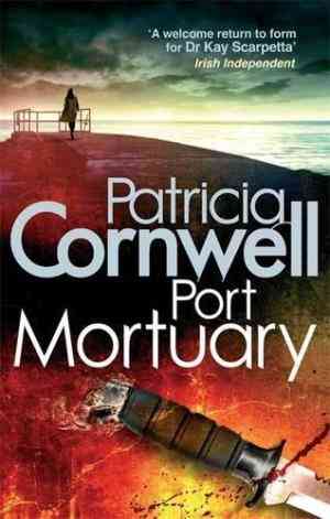 Port Mortuary (Kay Scarpetta, #18)