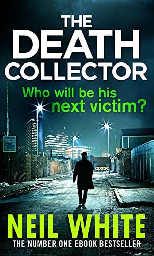 The Death Collector (Joe & Sam Parker 2) by White, Neil