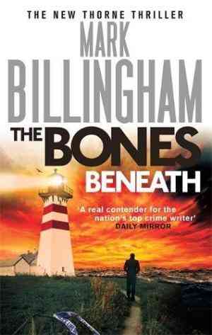 The Bones Beneath (Tom Thorne Novels)