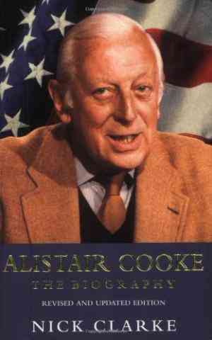 Alistair Cooke: The Biography