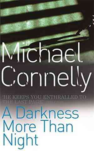 A Darkness More Than Night (Harry Bosch, #7; Terry McCaleb, #2; Harry Bosch Universe, #9)