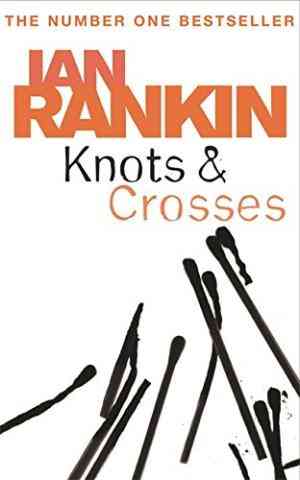 Knots and Crosses (Inspector Rebus, #1)