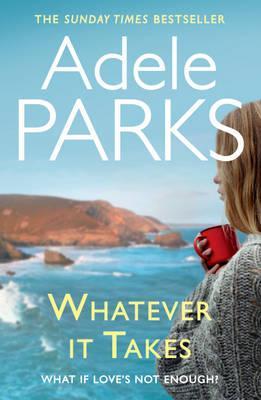 Whatever It Takes. Adele Parks