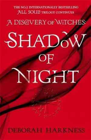 Shadow of Night (All Souls Trilogy, #2)