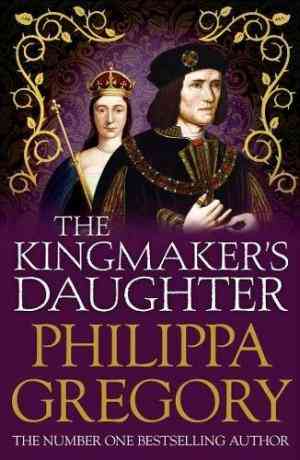 The Kingmaker's Daughter (The Plantagenet and Tudor Novels, #4)