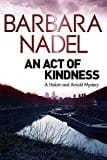 An Act of Kindness: A Hakim and Arnold Mystery by Nadel, Barbara