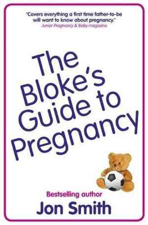 The Blokes Guide To Pregnancy