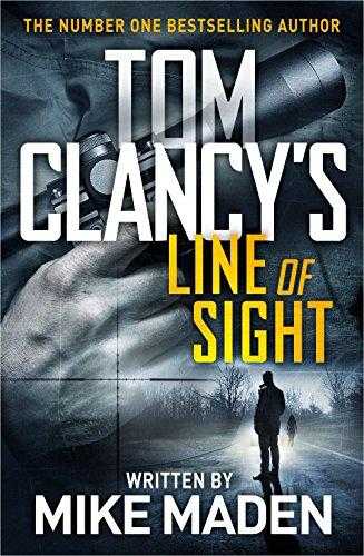 Tom Clancys Line of Sight: THE INSPIRATION BEHIND THE THRILLING AMAZON PRIME SERIES JACK RYAN