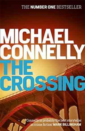 The Crossing (Harry Bosch, #18; Mickey Haller, #6; Harry Bosch Universe, #27)