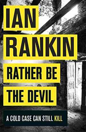 Rather Be the Devil (Inspector Rebus, #21)