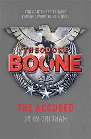 The Accused (Theodore Boone, #3)