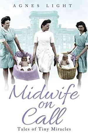 Midwife on Call: Tales of Tiny Miracles