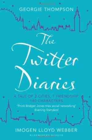 The Twitter Diaries: 2 Cities, 1 Friendship, 140 Characters