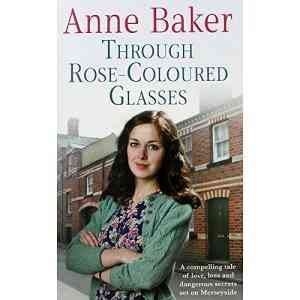Through Rose Coloured Glasses by Anne Baker
