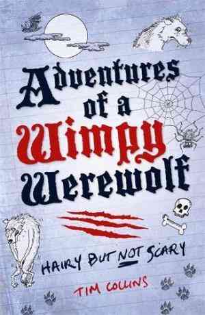 Adventures of a Wimpy Werewolf: Hairy But Not Scary