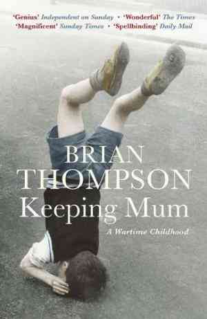 Keeping Mum: A Wartime Childhood