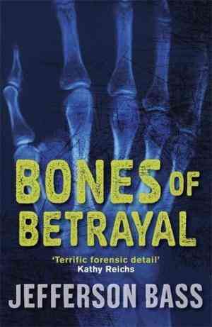 Bones of Betrayal (Body Farm #4)