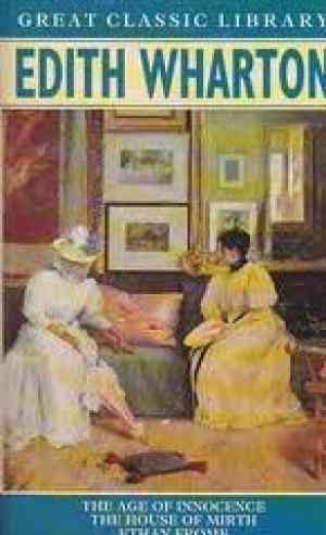 Great Classics: Edith Wharton ("Age of Innocence", "House of Mirth", "Ethan Frome")