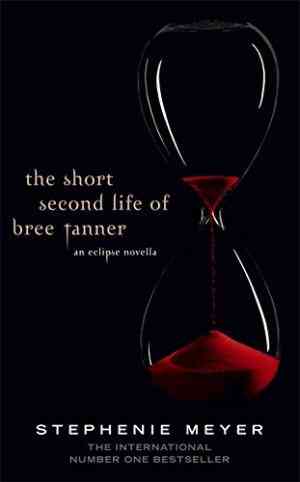 The Short Second Life of Bree Tanner (Twilight, #3.5)