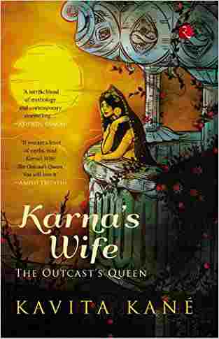 Karna's Wife: The Outcast's Queen