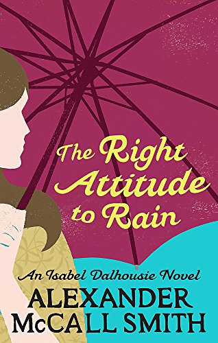 The Right Attitude to Rain (Isabel Dalhousie, #3)