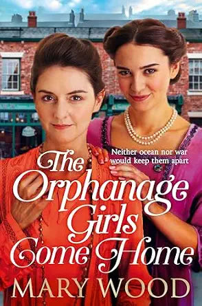The Orphanage Girls Come Home: The heartwarming conclusion to the bestselling series . . .