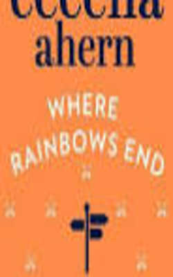 Where Rainbows End by Cecelia Ahern