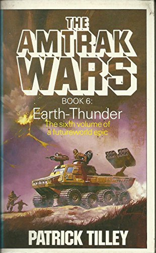 Earth-Thunder (Amtrak Wars, #6)