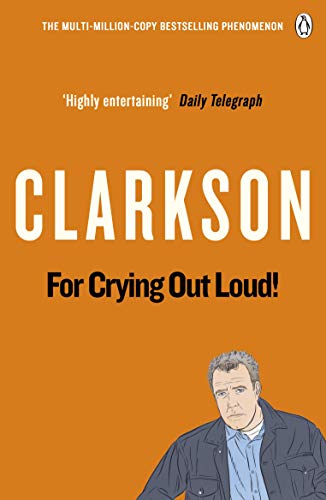 For Crying Out Loud! (World According to Clarkson, #3)