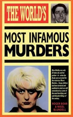 The World's Most Infamous Murders