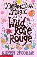 Marshmallow Magic and the Wild Rose Rouge