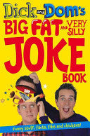 Dick and Doms Big Fat and Very Silly Joke Book