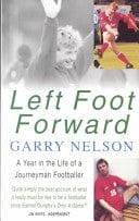 Left Foot Forward: A Year in the Life of a Journeyman Footballer