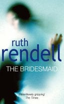 The Bridesmaid by Ruth Rendell