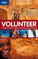Volunteer: A Travellers Guide to Making a Difference Around the World