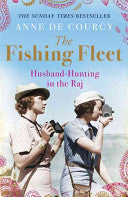 The Fishing Fleet by Anne De Courcy