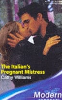 The Italians Pregnant Mistress (Modern Romance)