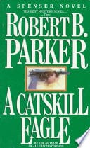 A Catskill Eagle (Spenser, #12)