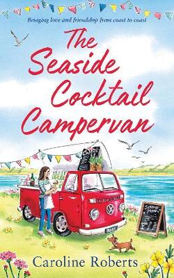 The Seaside Cocktail Campervan (The Cosy Campervan #1)