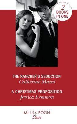 The Ranchers Seduction / A Christmas Proposition